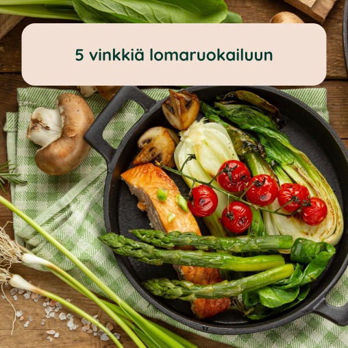 5 vinkki lomaruokailuun